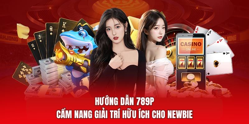 Tổng quan các nội dung của hướng dẫn 789P